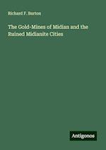 The Gold-Mines of Midian and the Ruined Midianite Cities