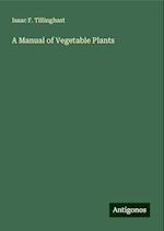 A Manual of Vegetable Plants