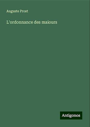 L'ordonnance des maiours