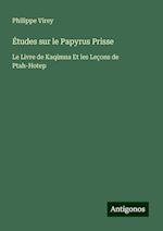 Études sur le Papyrus Prisse