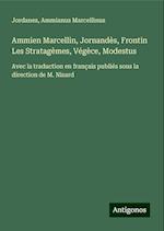 Ammien Marcellin, Jornandès, Frontin Les Stratagèmes, Végèce, Modestus