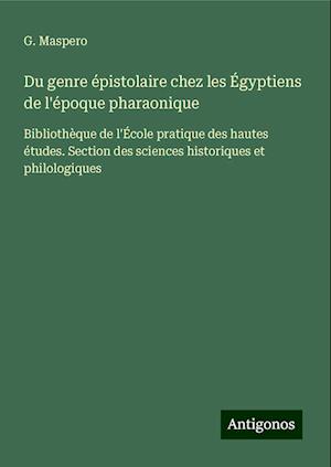 Du genre épistolaire chez les Égyptiens de l'époque pharaonique