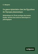 Du genre épistolaire chez les Égyptiens de l'époque pharaonique