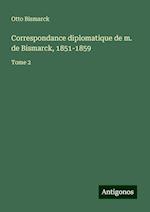 Correspondance diplomatique de m. de Bismarck, 1851-1859