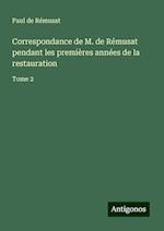 Correspondance de M. de Rémusat pendant les premières années de la restauration