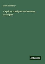 Caprices poétiques et chansons satiriques