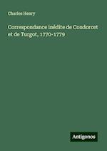 Correspondance inédite de Condorcet et de Turgot, 1770-1779