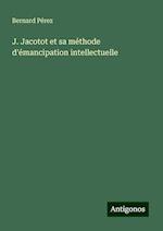 J. Jacotot et sa méthode d'émancipation intellectuelle