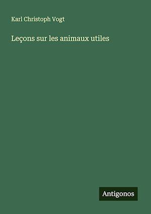 Leçons sur les animaux utiles