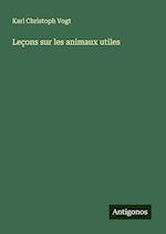 Leçons sur les animaux utiles