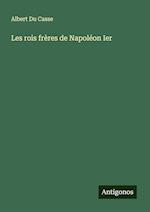 Les rois frères de Napoléon Ier