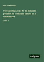 Correspondance de M. de Rémusat pendant les premières années de la restauration