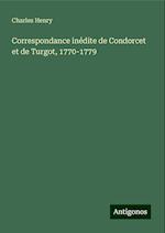 Correspondance inédite de Condorcet et de Turgot, 1770-1779