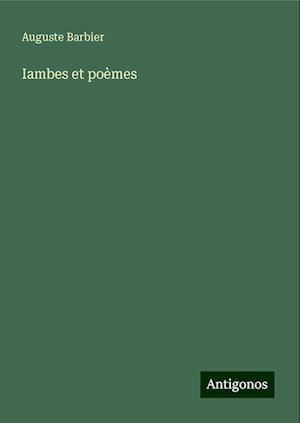 Iambes et poèmes