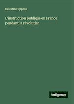 L'instruction publique en France pendant la révolution