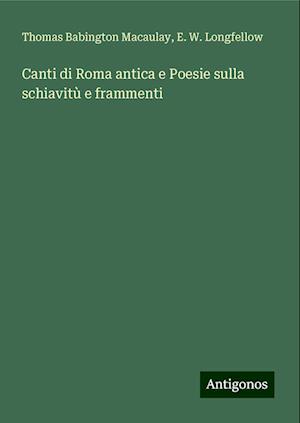 Canti di Roma antica e Poesie sulla schiavitù e frammenti