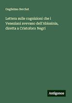 Lettera sulle cognizioni che i Veneziani avevano dell'Abissinia, diretta a Cristoforo Negri