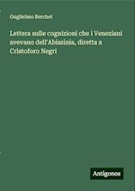 Lettera sulle cognizioni che i Veneziani avevano dell'Abissinia, diretta a Cristoforo Negri