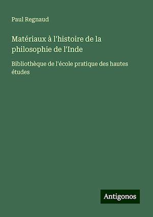 Matériaux à l'histoire de la philosophie de l'Inde