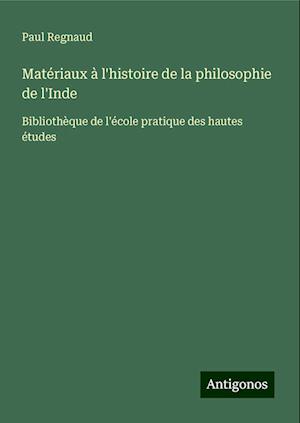 Matériaux à l'histoire de la philosophie de l'Inde