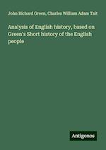 Analysis of English history, based on Green's Short history of the English people