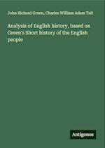 Analysis of English history, based on Green's Short history of the English people