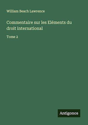 Commentaire sur les Eléments du droit international