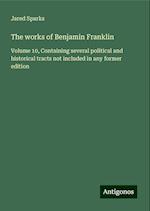 The works of Benjamin Franklin