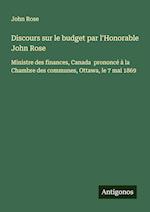 Discours sur le budget par l'Honorable John Rose