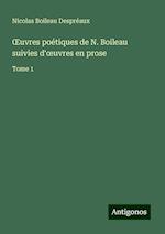 ¿uvres poétiques de N. Boileau suivies d'¿uvres en prose