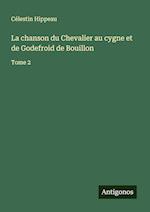 La chanson du Chevalier au cygne et de Godefroid de Bouillon