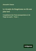 Le vicomte de Bragelonne ou dix ans plus tard