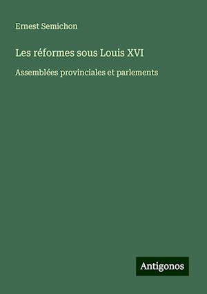 Les réformes sous Louis XVI