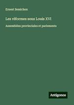 Les réformes sous Louis XVI