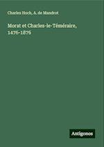 Morat et Charles-le-Téméraire, 1476-1876