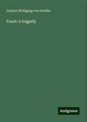 Faust: a tragedy