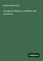 Georgia: its history, condition, and resources