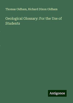 Geological Glossary: For the Use of Students