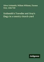 Goldsmith's Traveller and Gray's Elegy in a country church-yard