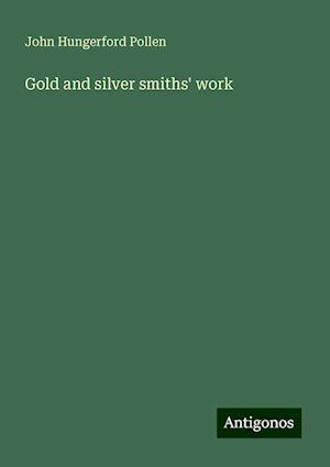 Gold and silver smiths' work