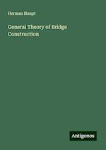 General Theory of Bridge Construction