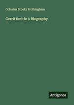 Gerrit Smith: A Biography