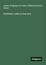 Gretchen: a play in four acts