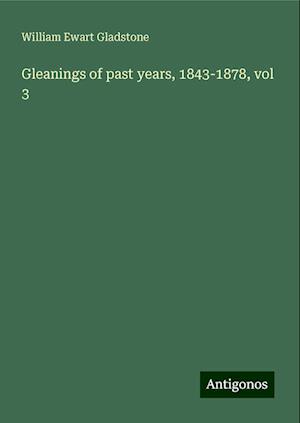 Gleanings of past years, 1843-1878, vol 3