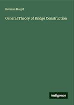 General Theory of Bridge Construction