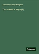 Gerrit Smith: A Biography