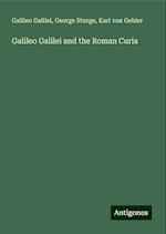 Galileo Galilei and the Roman Curia