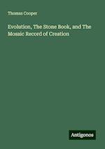 Evolution, The Stone Book, and The Mosaic Record of Creation