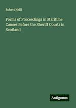 Forms of Proceedings in Maritime Causes Before the Sheriff Courts in Scotland