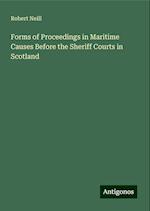 Forms of Proceedings in Maritime Causes Before the Sheriff Courts in Scotland